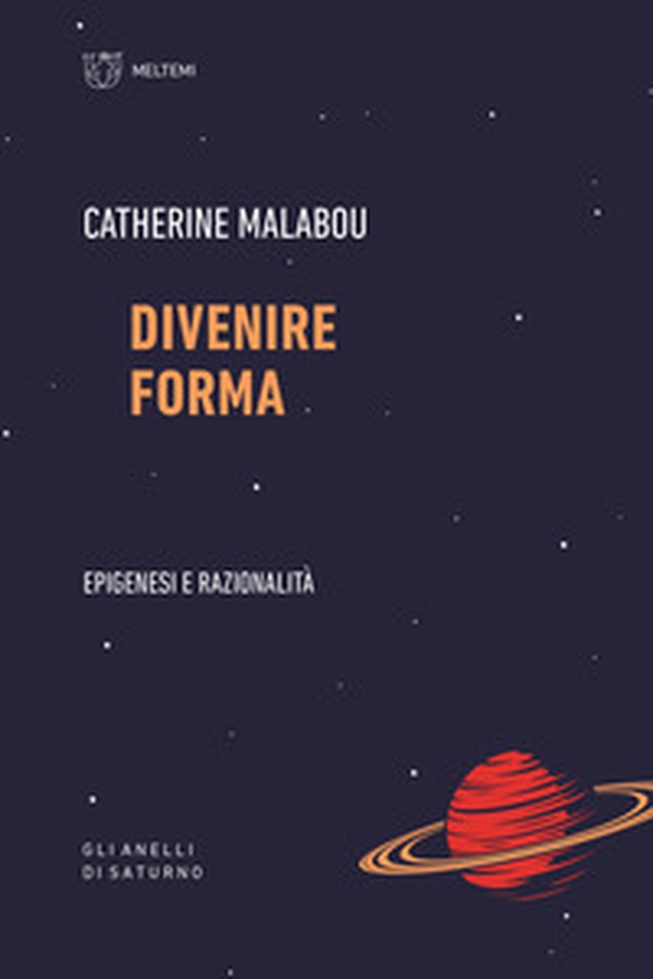 Divenire forma. Epigenesi e razionalità - Librerie.coop Divenire forma. Epigenesi e razionalità - Librerie.coop