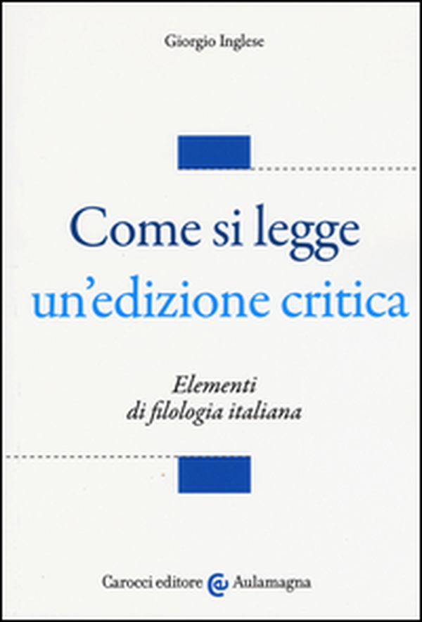 Come si legge un'edizione critica. Elementi di filologia italiana - Librerie.coop Come si legge un'edizione critica. Elementi di filologia italiana - Librerie.coop