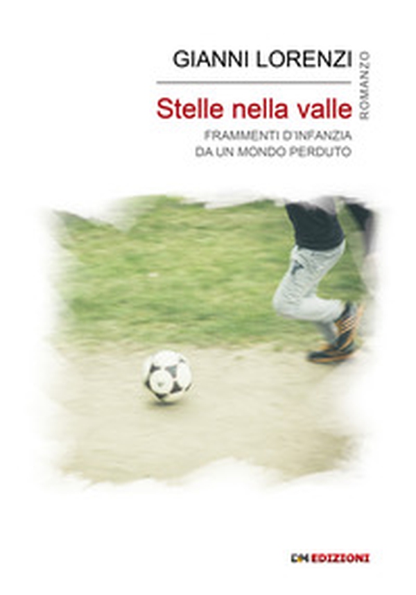 Stelle nella valle. Frammenti d'infanzia da un mondo perduto - Librerie.coop Stelle nella valle. Frammenti d'infanzia da un mondo perduto - Librerie.coop