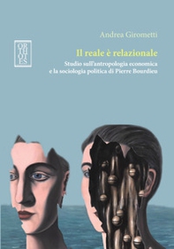 Il reale è relazionale. Studio sull'antropologia economica e la sociologia politica di Pierre Bourdieu - Librerie.coop Il reale è relazionale. Studio sull'antropologia economica e la sociologia politica di Pierre Bourdieu - Librerie.coop
