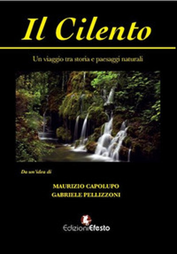 Il Cilento. Un viaggio tra storia e paesaggi naturali - Librerie.coop Il Cilento. Un viaggio tra storia e paesaggi naturali - Librerie.coop