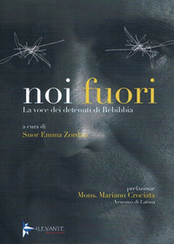 Noi fuori. La voce dei detenuti di Rebibbia - Librerie.coop Noi fuori. La voce dei detenuti di Rebibbia - Librerie.coop