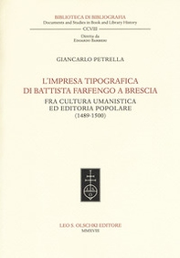L'impresa tipografica di Battista Farfengo a Brescia. Fra cultura umanistica ed editoria popolare (1489-1500) - Librerie.coop