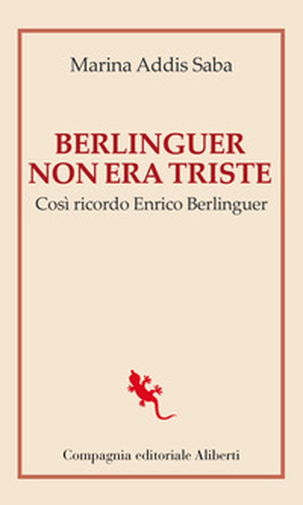 Berlinguer non era triste. Così ricordo Enrico Berlinguer - Librerie.coop Berlinguer non era triste. Così ricordo Enrico Berlinguer - Librerie.coop
