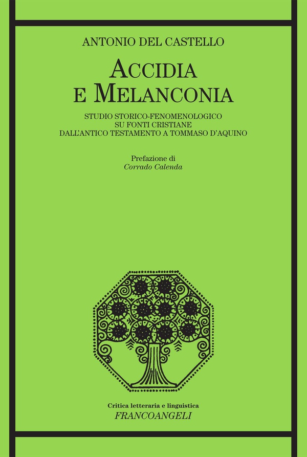 Accidia e melanconia. Studio storico-fenomenologico su fonti cristiane dall'antico testamento a Tommaso D'Aquino - Librerie.coop Accidia e melanconia. Studio storico-fenomenologico su fonti cristiane dall'antico testamento a Tommaso D'Aquino - Librerie.coop