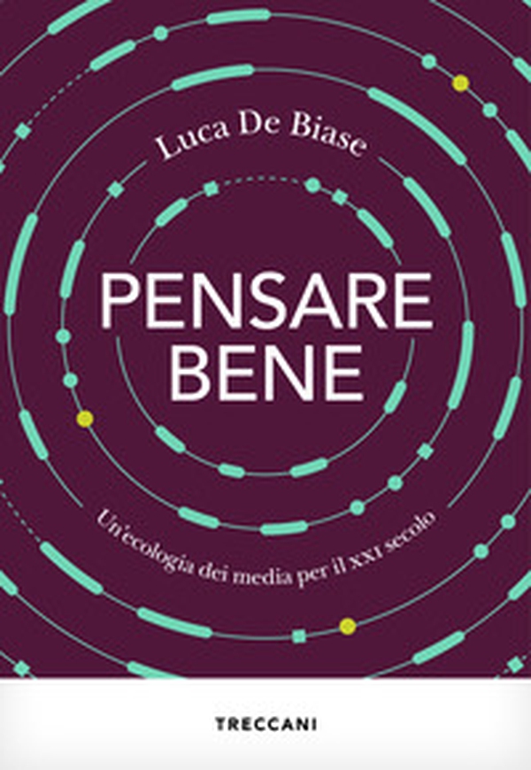 Pensare bene. Un'ecologia dei media per il XXI secolo - Librerie.coop Pensare bene. Un'ecologia dei media per il XXI secolo - Librerie.coop