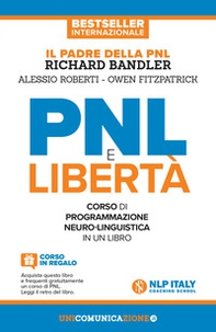 PNL e libertà. Il libro-corso di programmazione neuro-linguistica - Librerie.coop PNL e libertà. Il libro-corso di programmazione neuro-linguistica - Librerie.coop