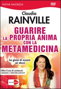Guarire la propria anima con la metamedicina. DVD - Librerie.coop