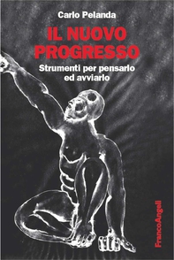 Il nuovo progresso. Strumenti per pensarlo ed avviarlo - Librerie.coop Il nuovo progresso. Strumenti per pensarlo ed avviarlo - Librerie.coop