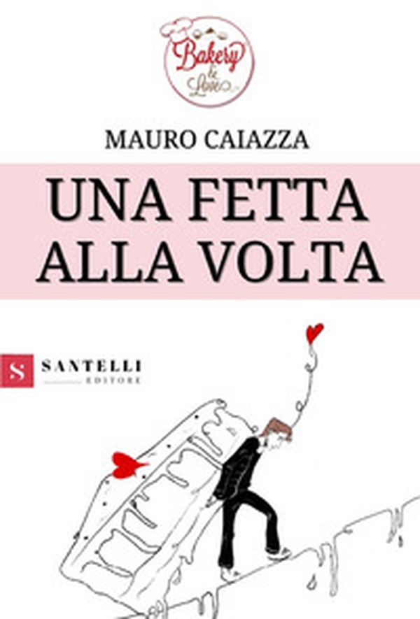 Una fetta alla volta - Librerie.coop Una fetta alla volta - Librerie.coop