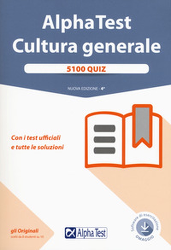 Alpha Test. Cultura generale. 5100 quiz. Con i test ufficiali e tutte le soluzioni - Librerie.coop Alpha Test. Cultura generale. 5100 quiz. Con i test ufficiali e tutte le soluzioni - Librerie.coop