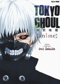 Tokyo Ghoul. Anime - Librerie.coop