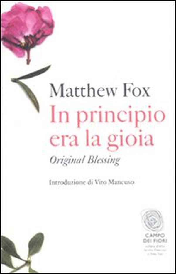 In principio era la gioia. Original blessing - Librerie.coop In principio era la gioia. Original blessing - Librerie.coop