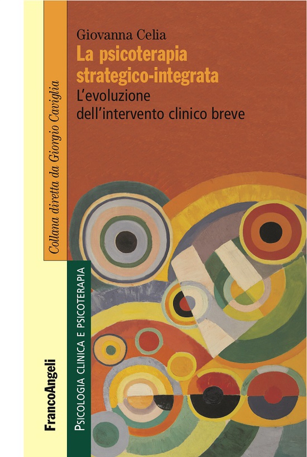 La psicoterapia strategico-integrata. L'evoluzione dell'intervento clinico breve - Librerie.coop La psicoterapia strategico-integrata. L'evoluzione dell'intervento clinico breve - Librerie.coop