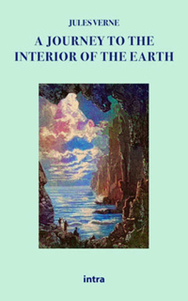 A journey to the interior of the earth - Librerie.coop A journey to the interior of the earth - Librerie.coop