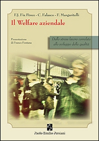 Il welfare aziendale. Dallo stress lavoro correlato allo sviluppo della qualità - Librerie.coop Il welfare aziendale. Dallo stress lavoro correlato allo sviluppo della qualità - Librerie.coop