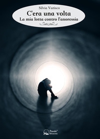 C'era una volta. La mia lotta contro l'anoressia - Librerie.coop