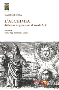 L'alchimia dalla sua origine sino al secolo XIV - Librerie.coop