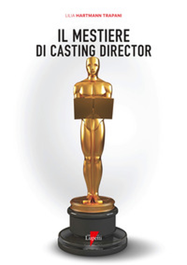 Il mestiere di casting director - Librerie.coop Il mestiere di casting director - Librerie.coop