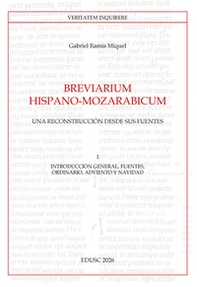 Breviarium Hispano-Mozarabicum. Una reconstrucción desde sus fuentes - Vol. 1 - Librerie.coop