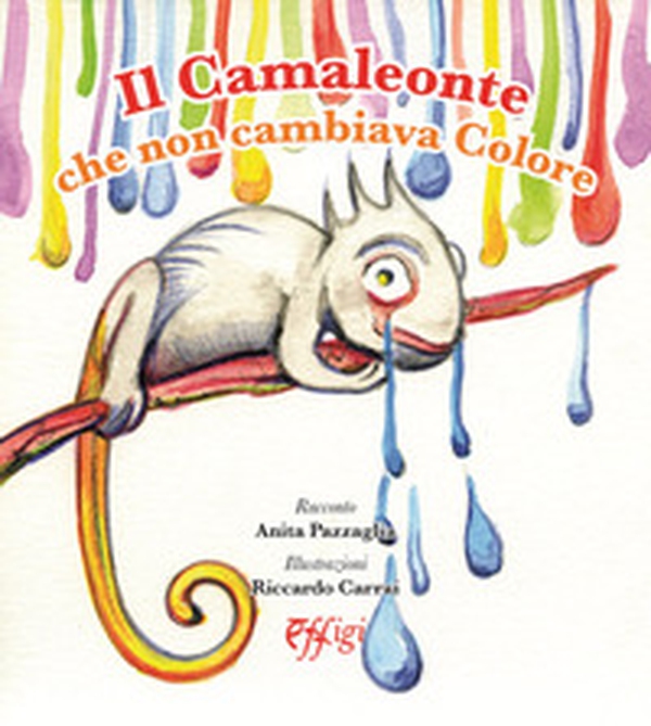 Il camaleonte che non cambiava colore - Librerie.coop Il camaleonte che non cambiava colore - Librerie.coop