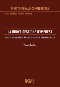 La nuova gestione d'impresa. Assetti organizzativi, rischio di dissesto e responsabilità - Librerie.coop