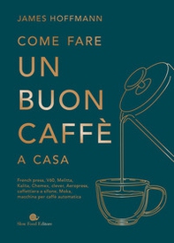 Come fare un buon caffè a casa - Librerie.coop Come fare un buon caffè a casa - Librerie.coop