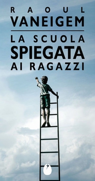 La scuola spiegata ai ragazzi - Librerie.coop La scuola spiegata ai ragazzi - Librerie.coop
