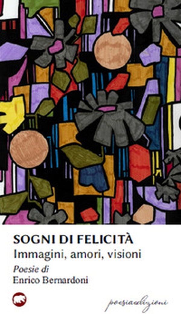 Sogni di felicità. Immagini, amori, visioni - Librerie.coop