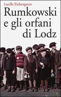 Rumkowski e gli orfani di Lodz - Librerie.coop