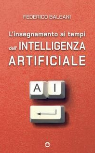 L'insegnamento ai tempi dell'intelligenza artificiale - Librerie.coop L'insegnamento ai tempi dell'intelligenza artificiale - Librerie.coop