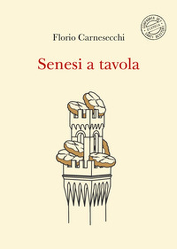 Senesi a tavola. La memoria della cucina: storie di fame e di fate, tra sogni e bisogni - Librerie.coop Senesi a tavola. La memoria della cucina: storie di fame e di fate, tra sogni e bisogni - Librerie.coop