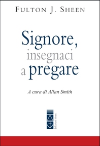 Signore, insegnaci a pregare - Librerie.coop Signore, insegnaci a pregare - Librerie.coop