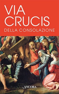 Via Crucis della consolazione - Librerie.coop