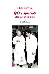 90 e spiccioli. Storia di un chirurgo - Librerie.coop