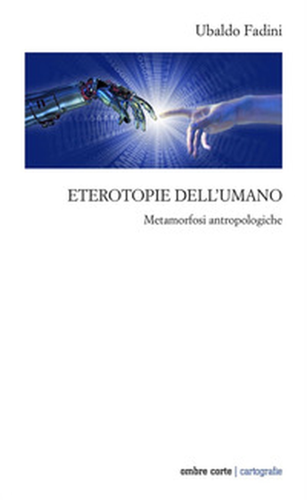 Eterotopie dell'umano. Metamorfosi antropologiche - Librerie.coop Eterotopie dell'umano. Metamorfosi antropologiche - Librerie.coop