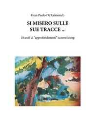 Si misero sulle sue tracce .... 10 anni di «approfondimenti» su omelie.org - Librerie.coop