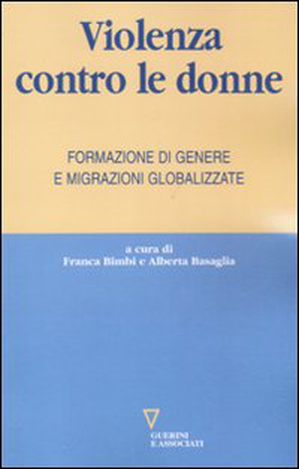Violenza contro le donne. Formazione di genere e migrazioni globalizzate - Librerie.coop