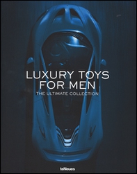 Luxory toys for men. The ultimate collection - Librerie.coop