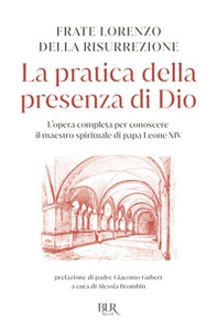 La pratica della presenza di Dio. L'opera completa per conoscere il maestro spirituale di papa Leone XIV - Librerie.coop