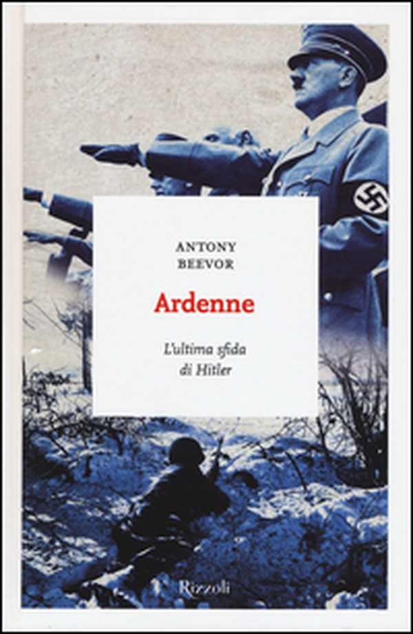 Ardenne. L'ultima sfida di Hitler - Librerie.coop Ardenne. L'ultima sfida di Hitler - Librerie.coop
