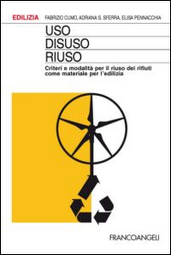 Uso, disuso, riuso. Criteri e modalità per il riuso dei rifiuti come materiale per l'edilizia - Librerie.coop Uso, disuso, riuso. Criteri e modalità per il riuso dei rifiuti come materiale per l'edilizia - Librerie.coop
