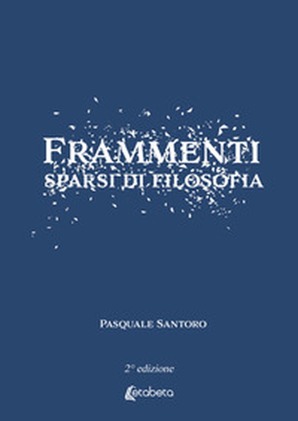 Frammenti sparsi di filosofia - Librerie.coop