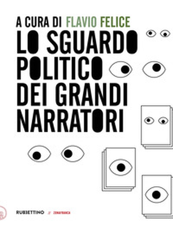 Lo sguardo politico dei grandi narratori - Librerie.coop Lo sguardo politico dei grandi narratori - Librerie.coop