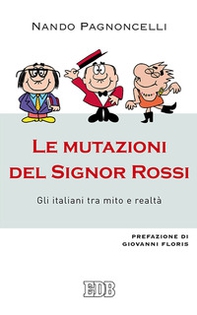 Le mutazioni del signor Rossi. Gli italiani tra mito e realtà - Librerie.coop Le mutazioni del signor Rossi. Gli italiani tra mito e realtà - Librerie.coop