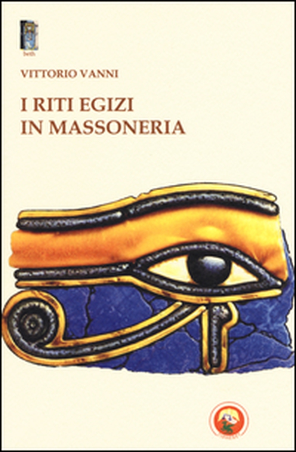 I riti egizi in massoneria - Librerie.coop I riti egizi in massoneria - Librerie.coop