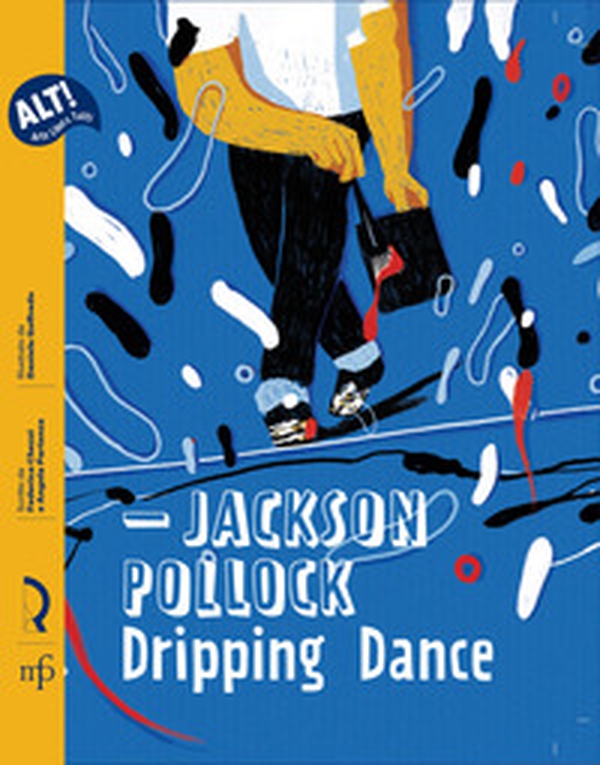 Jackson Pollock. Dripping Dance - Librerie.coop Jackson Pollock. Dripping Dance - Librerie.coop
