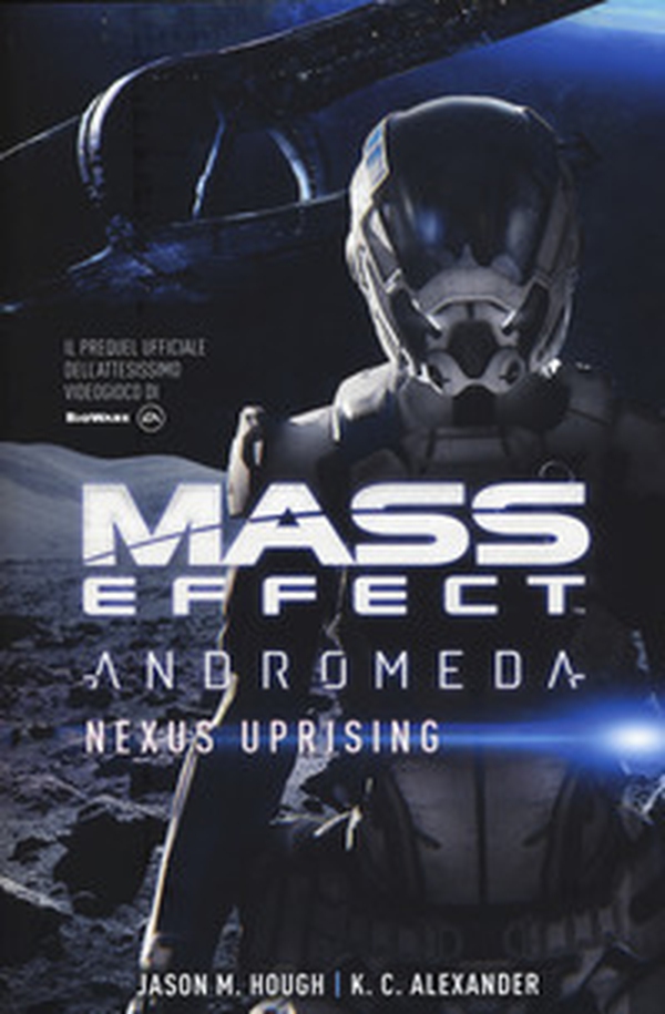Mass effect. Andromeda. Nexus Uprising - Librerie.coop Mass effect. Andromeda. Nexus Uprising - Librerie.coop