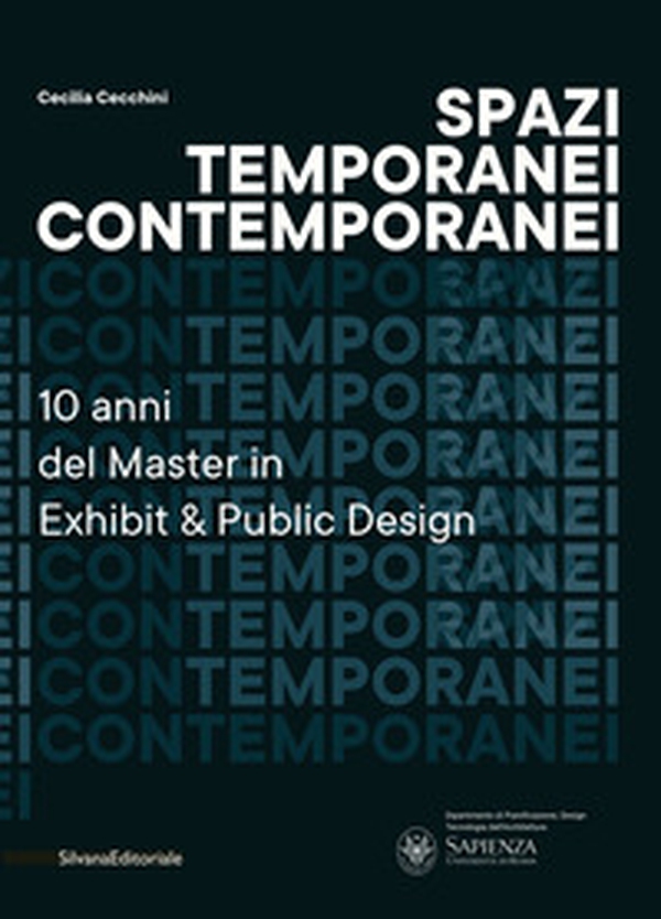 Spazi temporanei contemporanei. 10 anni del master in Exhibit & public design - Librerie.coop Spazi temporanei contemporanei. 10 anni del master in Exhibit & public design - Librerie.coop