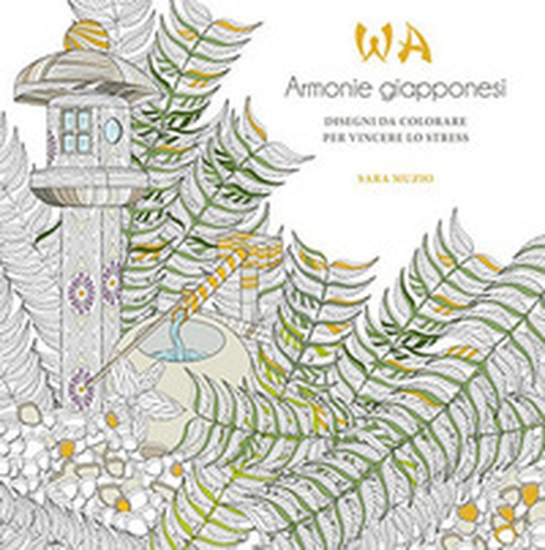 WA. Armonie giapponesi. Disegni da colorare per vincere lo stress - Librerie.coop WA. Armonie giapponesi. Disegni da colorare per vincere lo stress - Librerie.coop